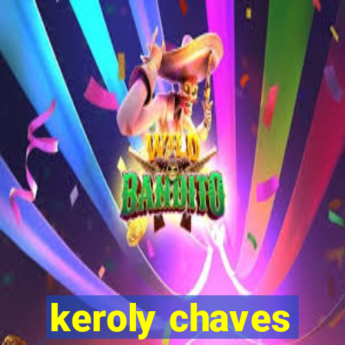 keroly chaves